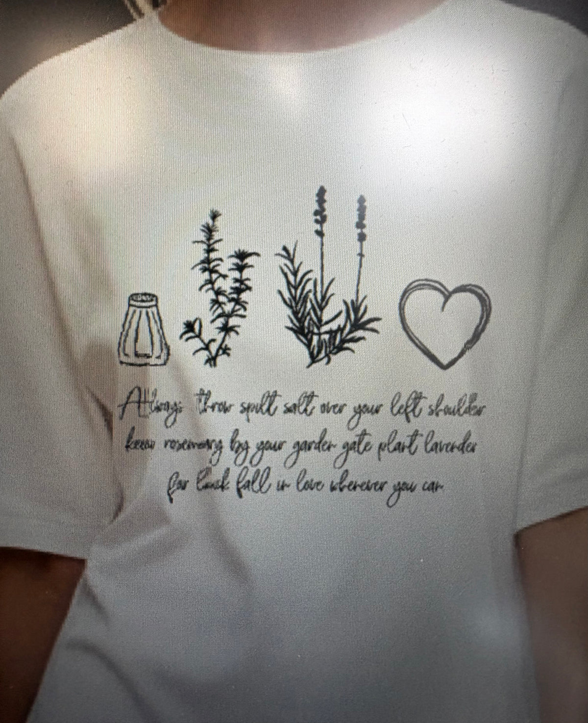 Practical Magic T-Shirt. Always throw spilt salt over your left shoulder keep rosemary by your garden gate plant lavender for luck fall in love whenever you can.